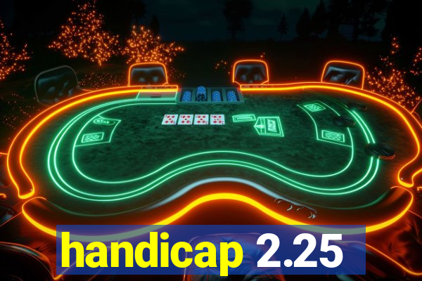 handicap 2.25
